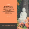 Chakras: Balancing Meditation, Clean Water Sounds, Concentration, Buddha