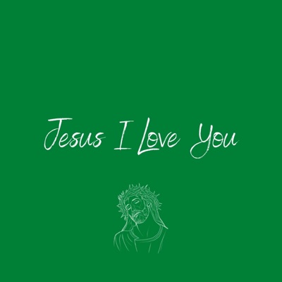 Jesus I Love You - Single
