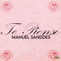Te Pienso - Single - Manuel Sanddes