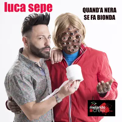 Quand'a Nera Se Fa Bionda - Single - Luca Sepe