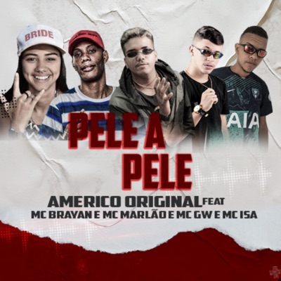Pele a Pele (feat. MC Brayan, MC Marlão, MC Gw & MC Isa) - Single