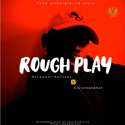 Rough Play (feat. Clarohbahdman) - Single