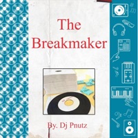 The Breakmaker - DJ Pnutz