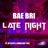 Late Night (feat. RE Clipz & Nawlage 2k5)