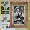 The Best of Merle Travis: Sweet Temptation 1946-1953 - Merle Travis