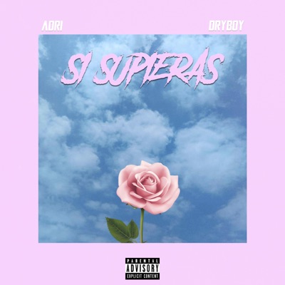 Si Supieras (feat. DryBoy) - Single
