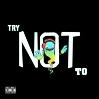 Try Not To (feat. Lateniiitez & Youngskits) - Single - AJ