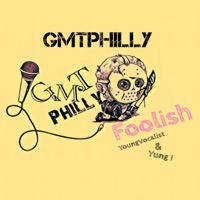 Foolish (feat. Yung Ishaqil & YoungVocalist) - Single - GmtPhilly