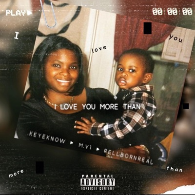 I Love You More Than (Mama Song) [feat. M.V1 & RellBornreal] - Single