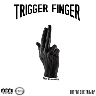 Trigger Finger (feat. Omojjx2) - Single