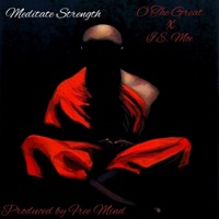 Meditate Strength (feat. I.E. Moe) - Single - O the Great