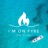 I'm On FYRE