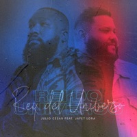 Rei do Universo (feat. Jafet Lora) - Single - Júlio Cesar