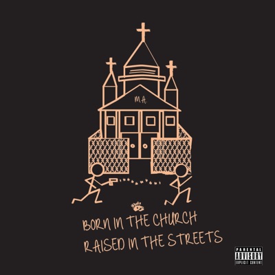 Born in the Church Raised in the Streets