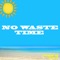 No Waste Time - Joey B & BOJ lyrics