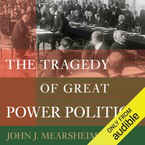 The Tragedy of Great Power Politics (Unabridged)