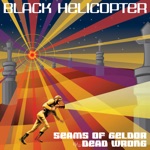 Black Helicopter - Dead Wrong