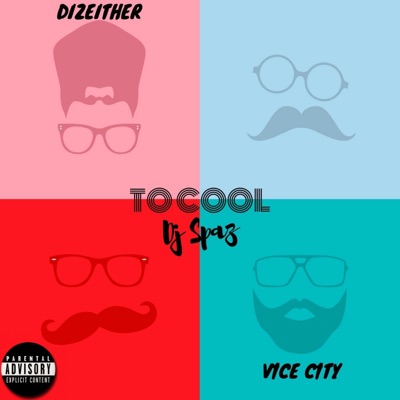 To Cool (feat. DizEither & Vice City) - Single