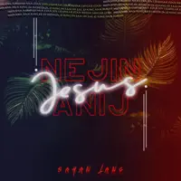Jesus Nejin Anij — Sahan Lang