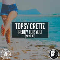 Ready for You (Na Na Na) - Single - Topsy Crettz