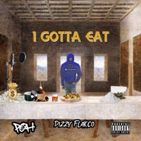 I Gotta Eat - Single - Dizzy Flakco