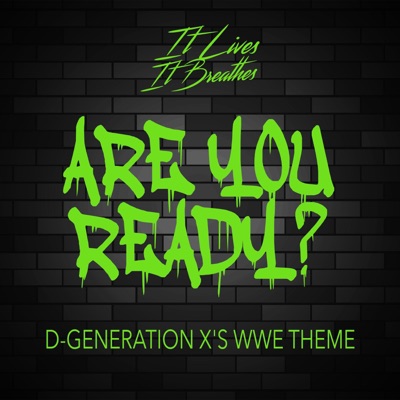 Are You Ready? (D-Generation X's WWE Theme) - Single