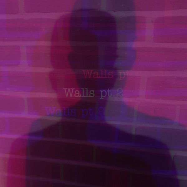 Walls, Pt. 2