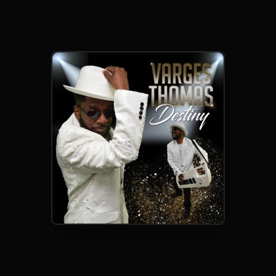 Listen to Varges Thomas, watch music videos, read bio, see tour dates & more!