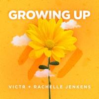 Growing Up - Single - VICTR & Rachelle Jenkens