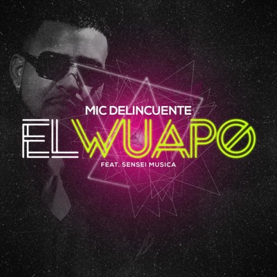 El Wuapo (feat. Sensei Musica) - Single