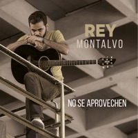 No Se Aprovechen - Rey Montalvo