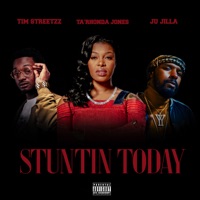 Stuntin Today (feat. Ju Jilla & Tim Streetzz) - Single - Ta'Rhonda Jones