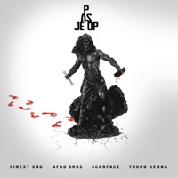 Pas Je Op (feat. Scarface & Young Kenna) - Single - Finest Sno & Afro Bros