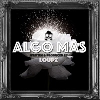 Algo Mas - Single - Loupz