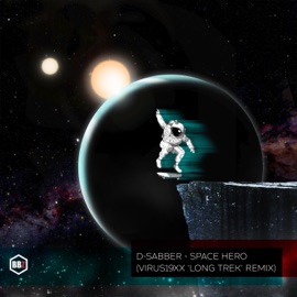 Space Hero (Virus19xx 'Long Trek' Remix) D-Sabber