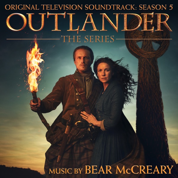 Outlander: Season 5 (Original Television Soundtrack) - Bear McCreary