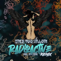 Radioactive (Remix) - Single - Since Tha Villain
