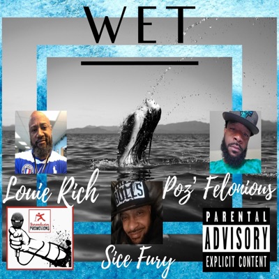 WET (feat. Louie Rich & Poz' Felonious) - Single