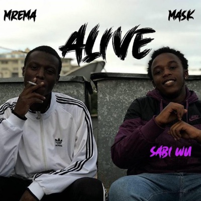 Alive (feat. Mask & Mrema) - Single
