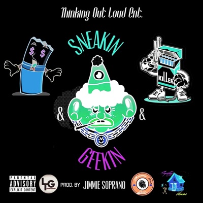 Sneakin & Geekin (feat. Coolie Sway & Rello Gutta) - Single