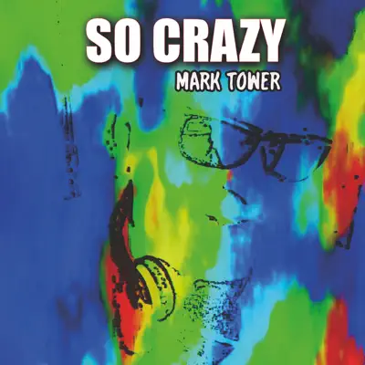 Hör dir „So Crazy - Single“ von Mark Tower an