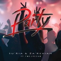Party (feat. Twelveeam) - Single - Za'keviah & Suria