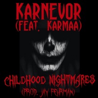 Childhood Nightmares (feat. Karmaa) - Single - Karnevor