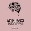 Mark Francis - Fantasy Island (Edit)