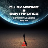 Constant Illusions / Feeling - Single - DJ Ransome & SynthForce