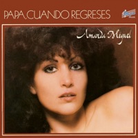 Papá, Cuando Regreses - Single - Amanda Miguel