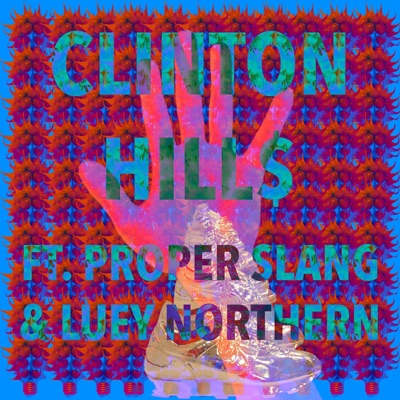 Clinton Hill$ (feat. Proper Slang & Luey Northern) - Single