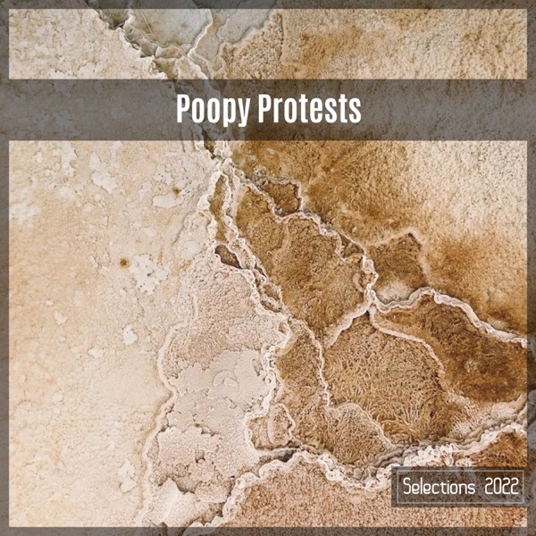 Poopy Protests Selections 2022 - Mauro Rawn