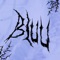 Bluu (feat. Emotionals3k) - Blackwinterwells lyrics