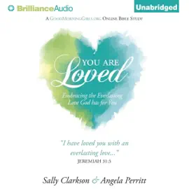 You Are Loved: Embracing the Everlasting Love God Has for You (Unabridged)